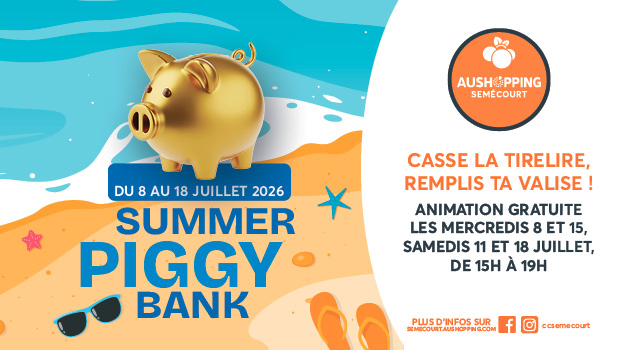 acutlaité summer 2026 aushopping semecourt piggy